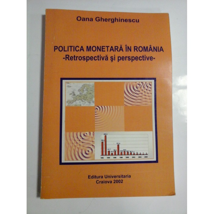 POLITICA  MONETARA  - Retrospectiva  si  perspective  -  (autograf si dedicatie)  -  Oana  GHERGHINESCU  